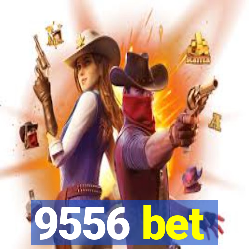 9556 bet
